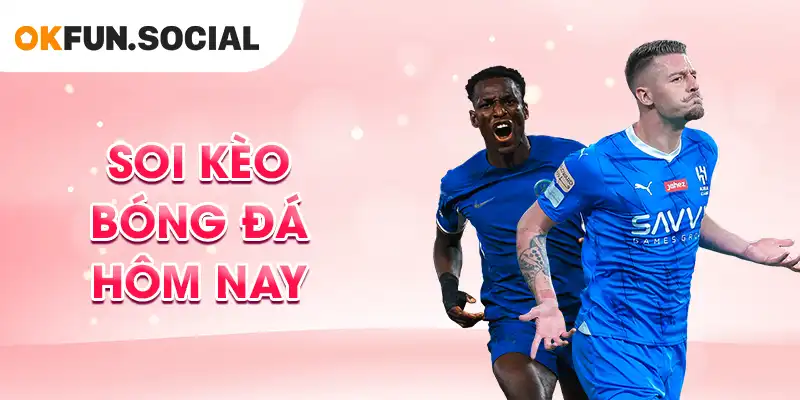 Soi kèo bóng đá Hôm Nay