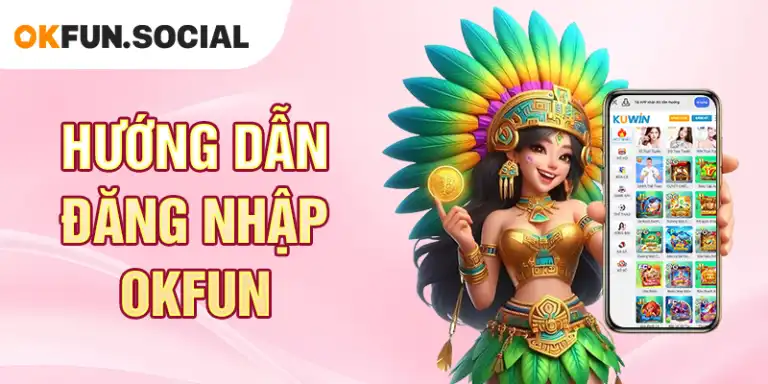 Đăng Nhập OKFUN