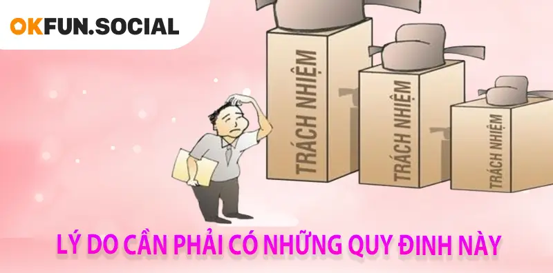 LÝ DO CẦN PHẢI CÓ NHỮNG QUY ĐỊNH NÀY